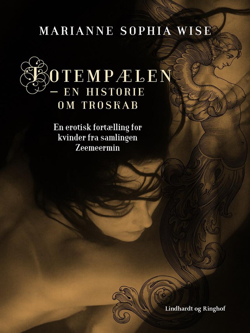 Marianne Sophia Wise: Totempælen - en historie om troskab : en erotisk fortælling for kvinder fra samlingen Zeemeermin