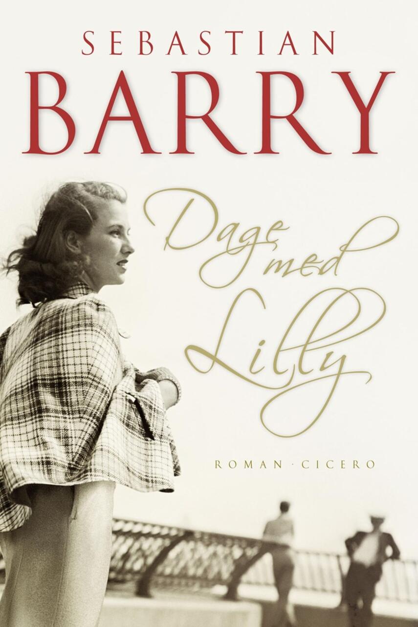 Sebastian Barry: Dage med Lilly