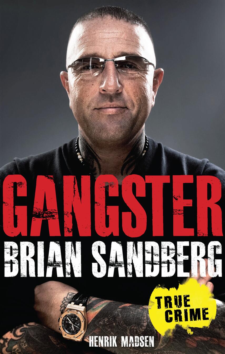 Henrik Madsen (f. 1961): Gangster - Brian Sandberg