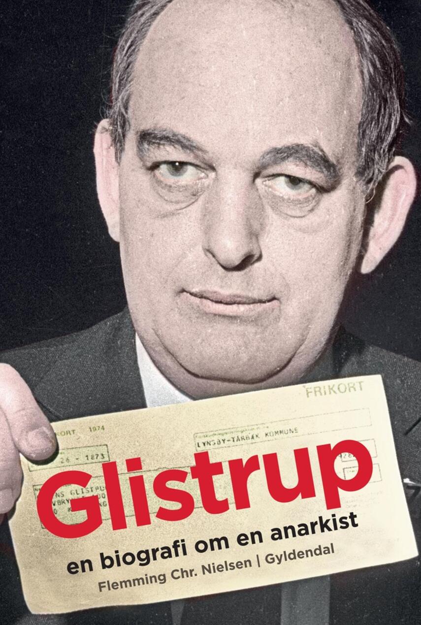 Flemming Chr. Nielsen (f. 1943): Glistrup : en biografi om en anarkist