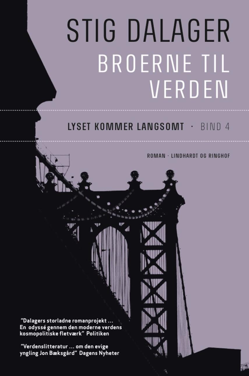 Stig Dalager: Broerne til verden : roman. 4, Lyset kommer langsomt