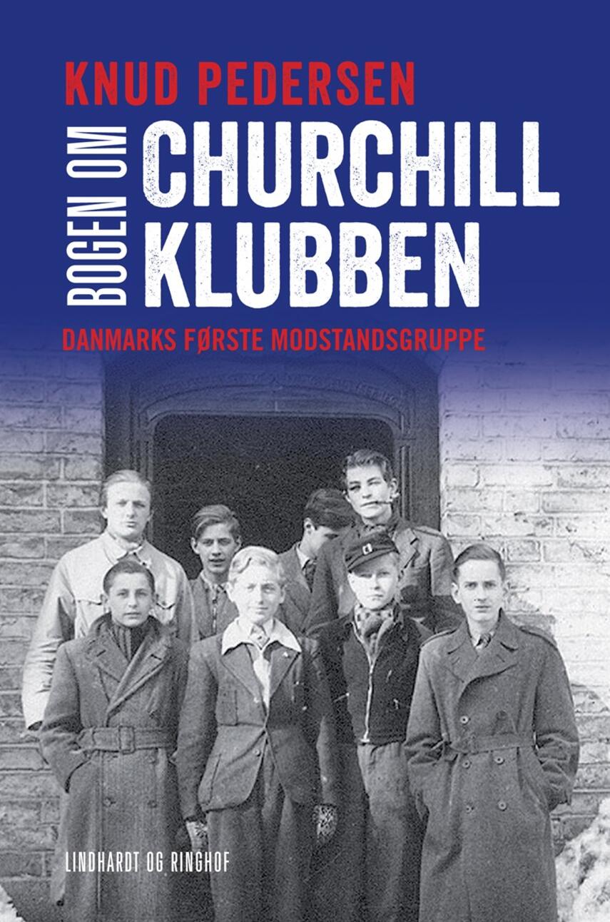 Knud Pedersen (f. 1925): Bogen om Churchill-klubben : Danmarks første modstandsgruppe