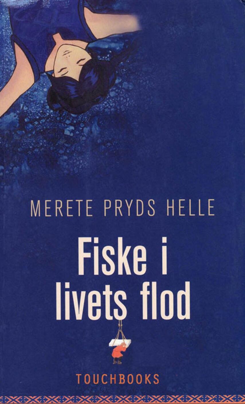 Merete Pryds Helle: Fiske i livets flod