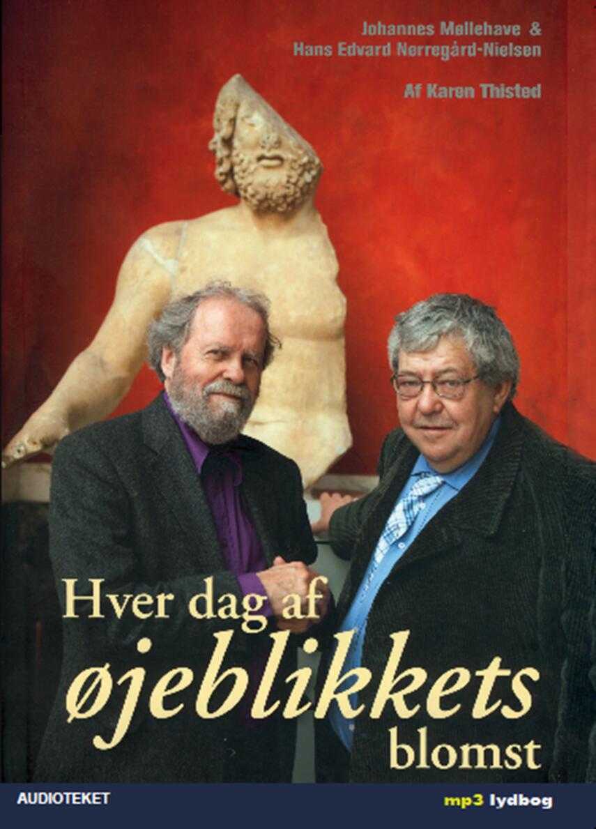 Johannes Møllehave, Karen Thisted (f. 1946), Hans Edvard Nørregård-Nielsen: Hver dag af øjeblikkets blomst