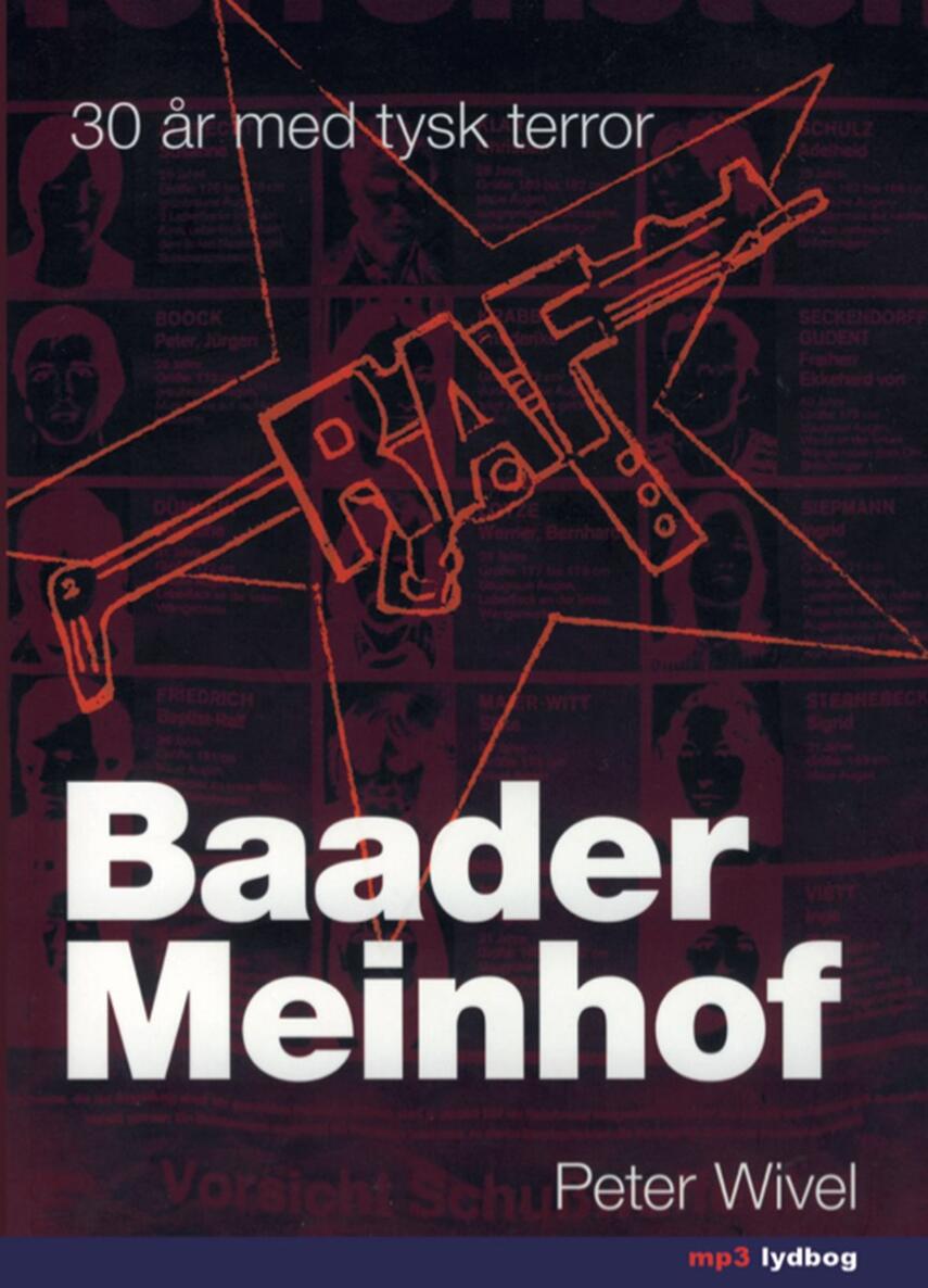 Peter Wivel: Baader-Meinhof : 30 år med tysk terror