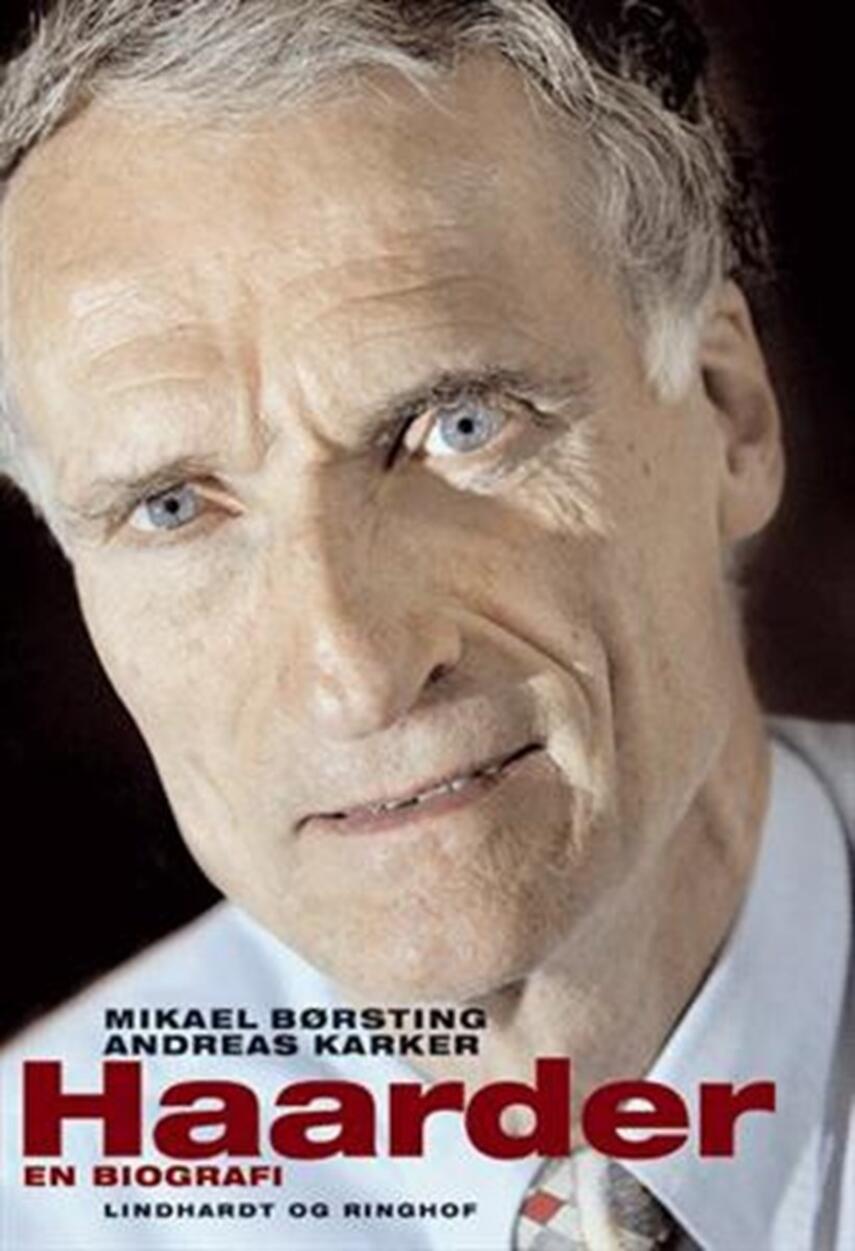 Mikael Børsting, Andreas Karker: Haarder : en biografi