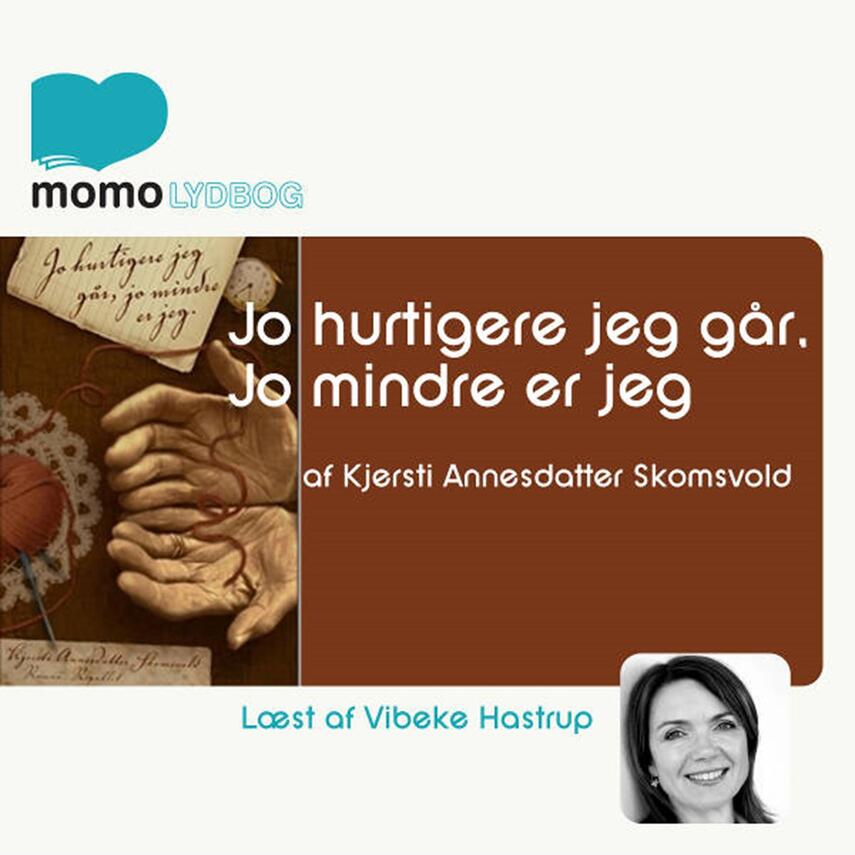Kjersti Annesdatter Skomsvold (f. 1979): Jo hurtigere jeg går, jo mindre er jeg