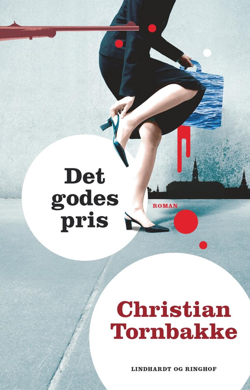 Christian Tornbakke: Det godes pris : roman