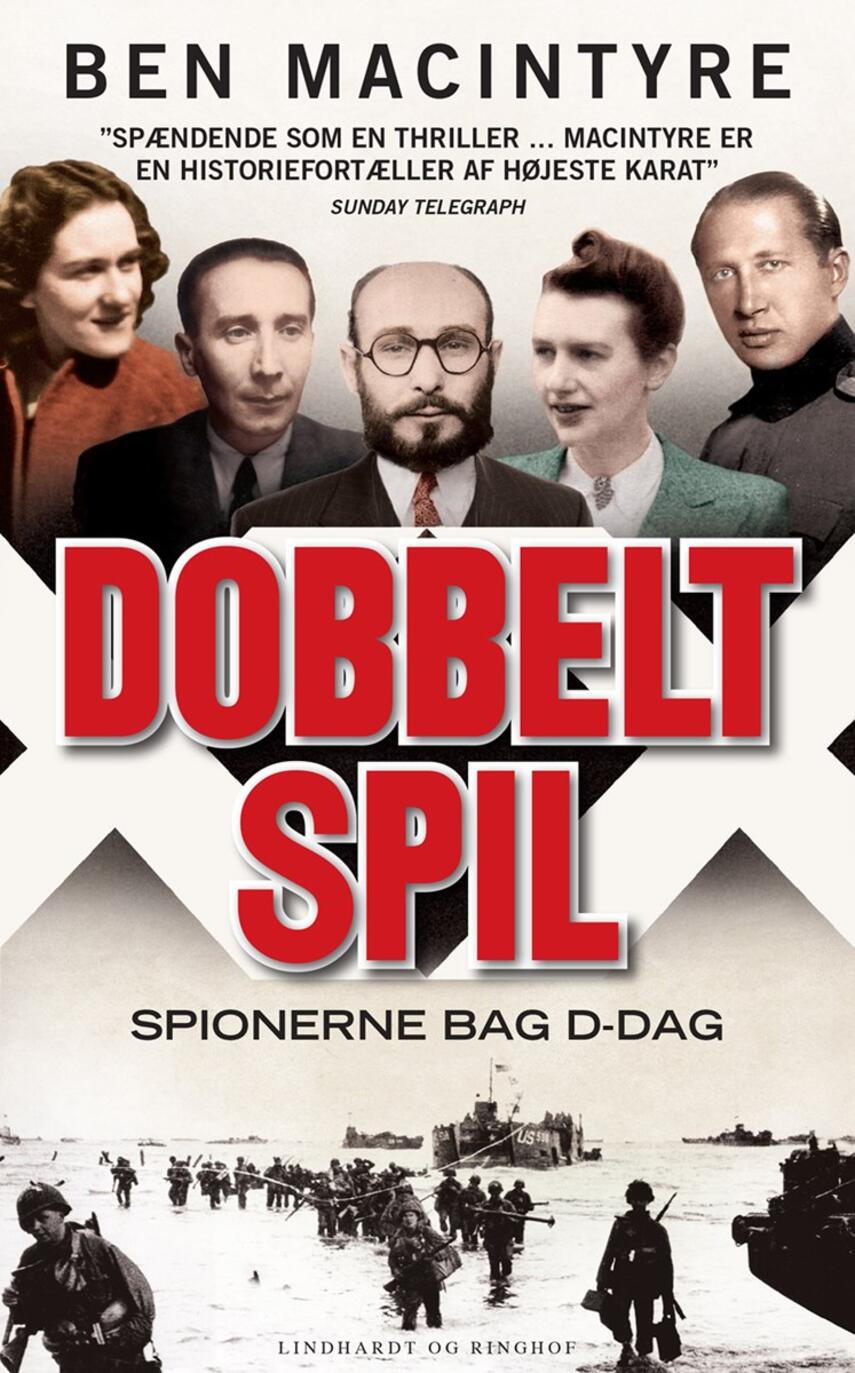 Ben Macintyre: Dobbeltspil : spionerne bag D-dag