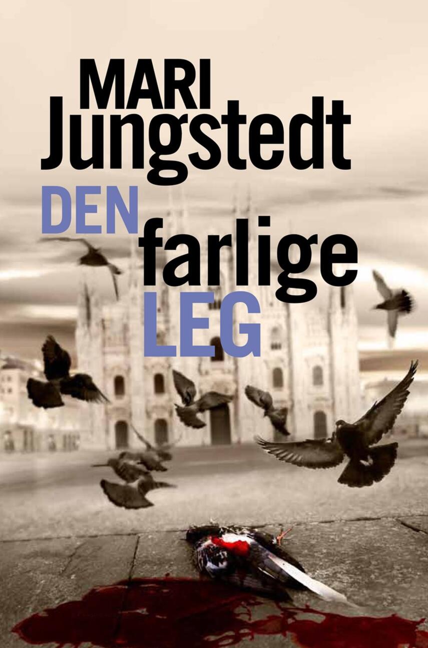 Mari Jungstedt: Den farlige leg : kriminalroman