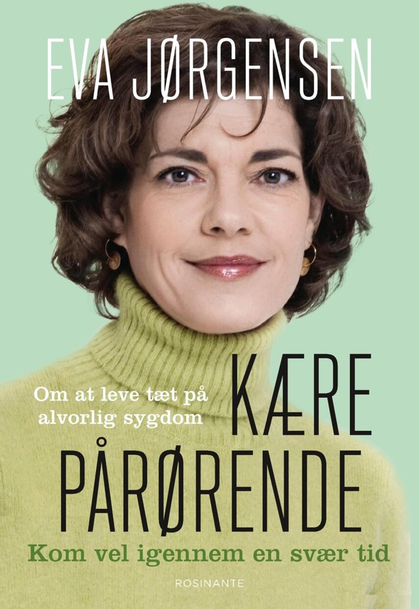 Eva Jørgensen (f. 1963): Kære pårørende : kom vel igennem en svær tid