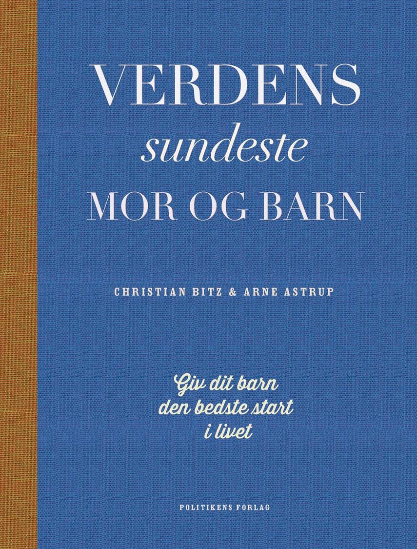 Christian Bitz, Arne Astrup (f. 1955): Verdens sundeste mor og barn