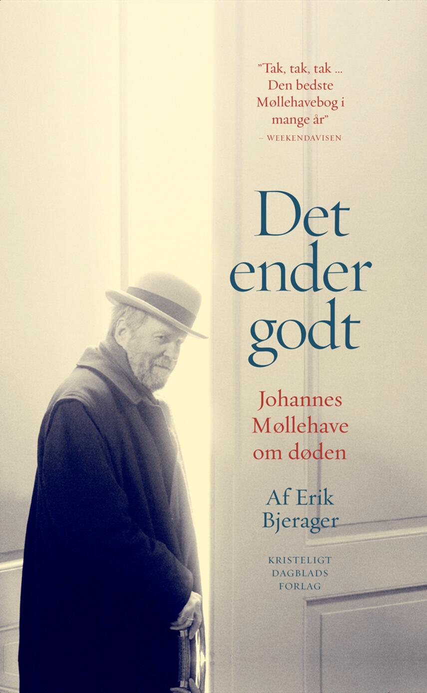 Erik Bjerager: Det ender godt : Johannes Møllehave om livet og døden