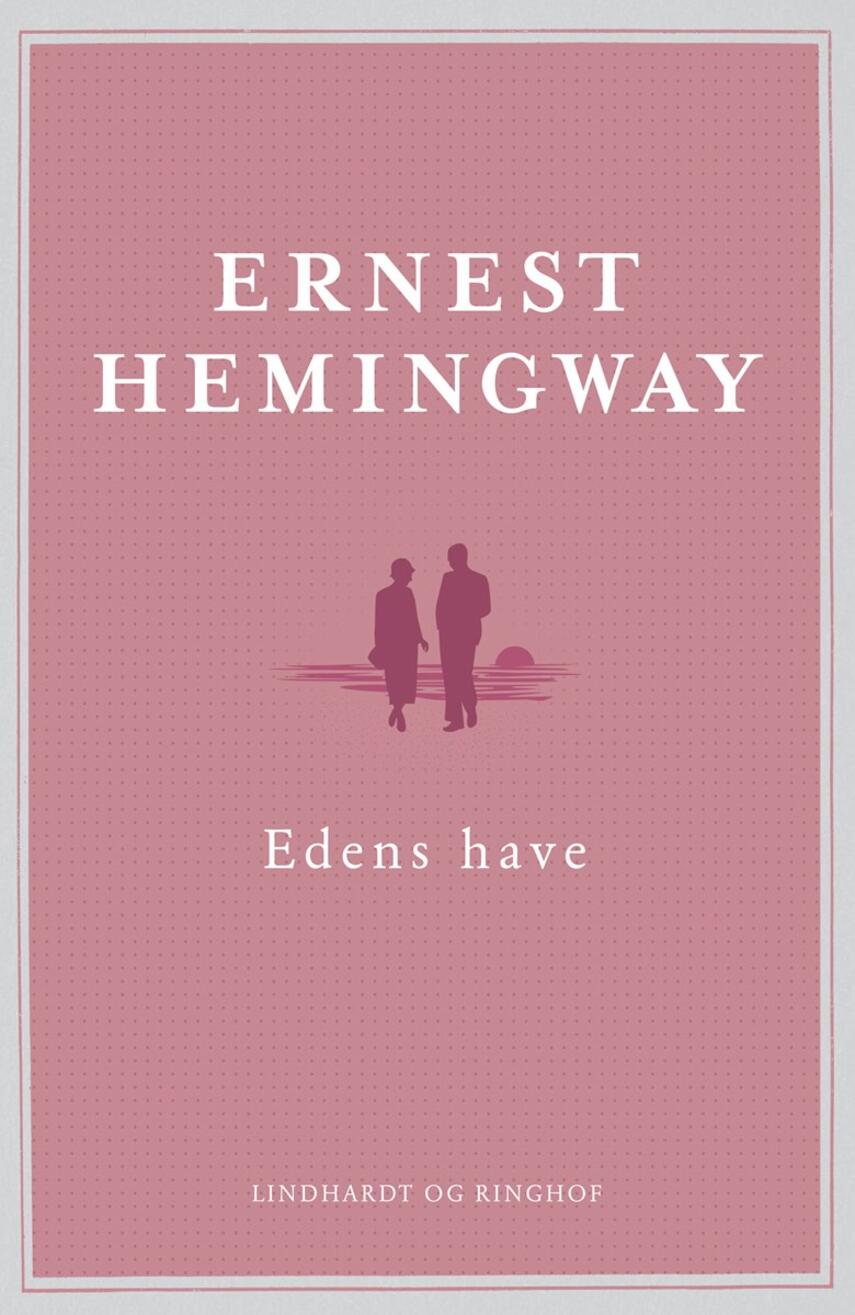 Ernest Hemingway: Edens Have