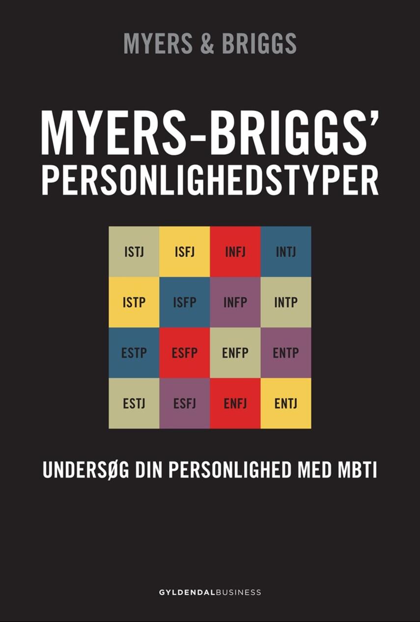 Isabel Briggs Myers: Myers-Briggs' personlighedstyper : forstå din personlighed med MBTI