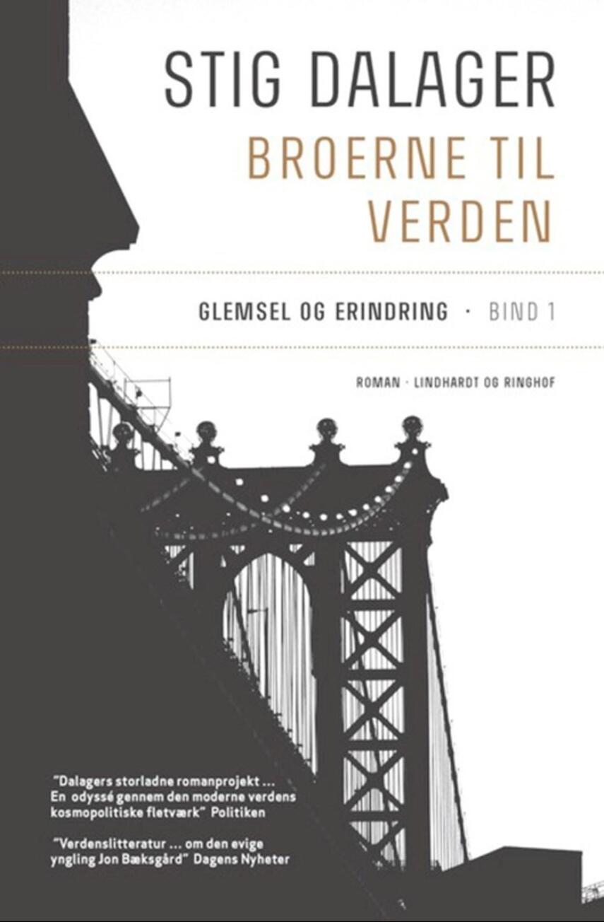 Stig Dalager: Broerne til verden : roman. 1, Glemsel og erindring