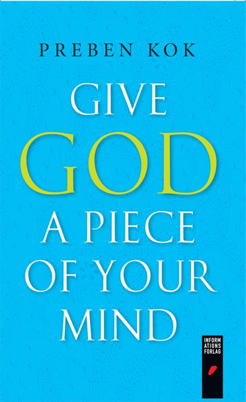 Preben Kok (f. 1948): Give God a Piece of Your Mind