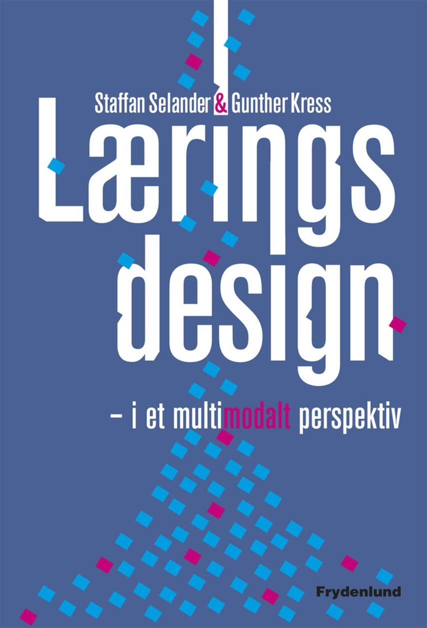 Staffan Selander, Gunther Kress: Læringsdesign - i et multimodalt perspektiv