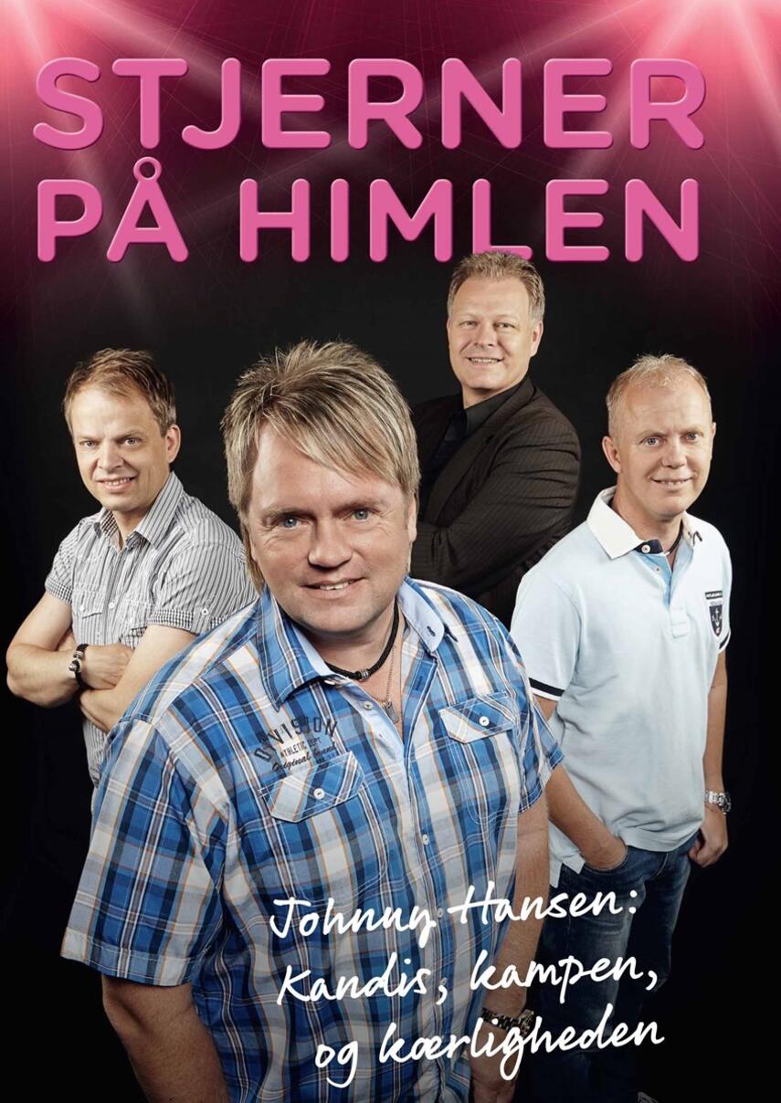 Jan B. Jensen (f. 1964): Stjerner på himlen : Johnny Hansen - Kandis, kampen og kærligheden