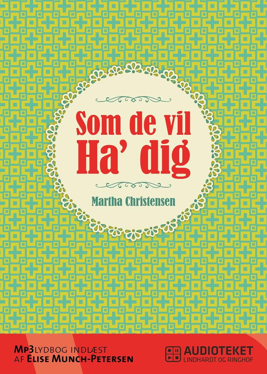 Martha Christensen (f. 1926): Som de vil ha' dig