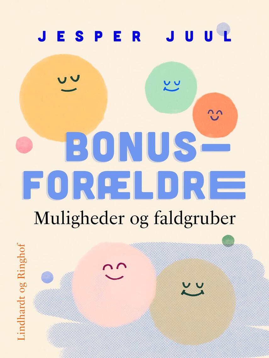 Jesper Juul (f. 1948): Bonusforældre : muligheder og faldgruber