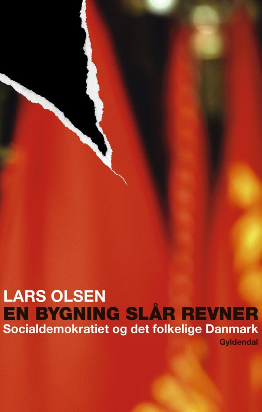 Lars Olsen (f. 1955): En bygning slår revner : Socialdemokratiet og det folkelige Danmark