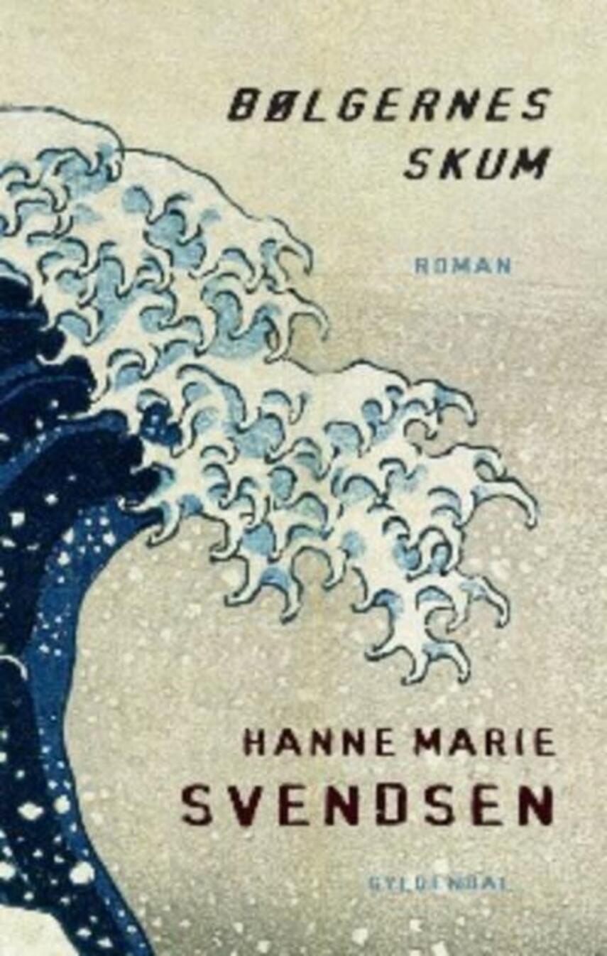 Hanne Marie Svendsen (f. 1933): Bølgernes skum : roman