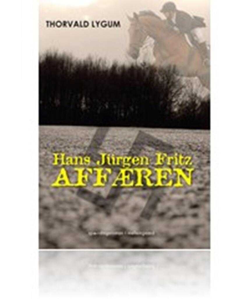 Thorvald Lygum (f. 1944): Hans Jürgen Fritz-affæren : spændingsroman