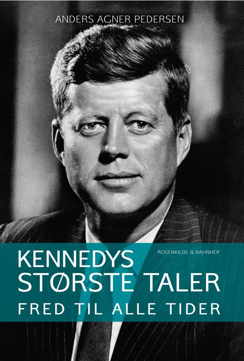 Anders Agner Pedersen (f. 1985): Kennedys største taler -