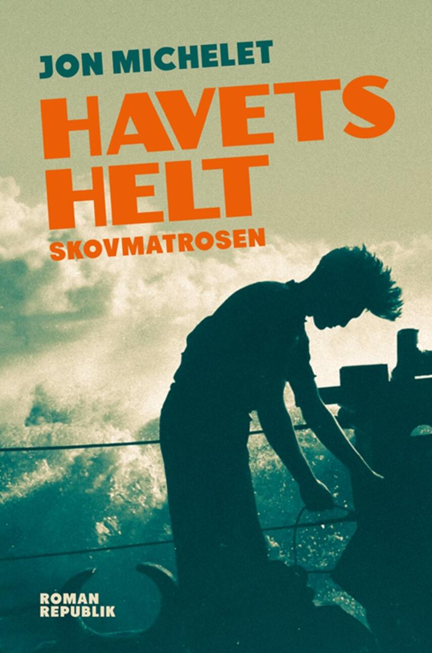 Jon Michelet: Havets helt - skovmatrosen