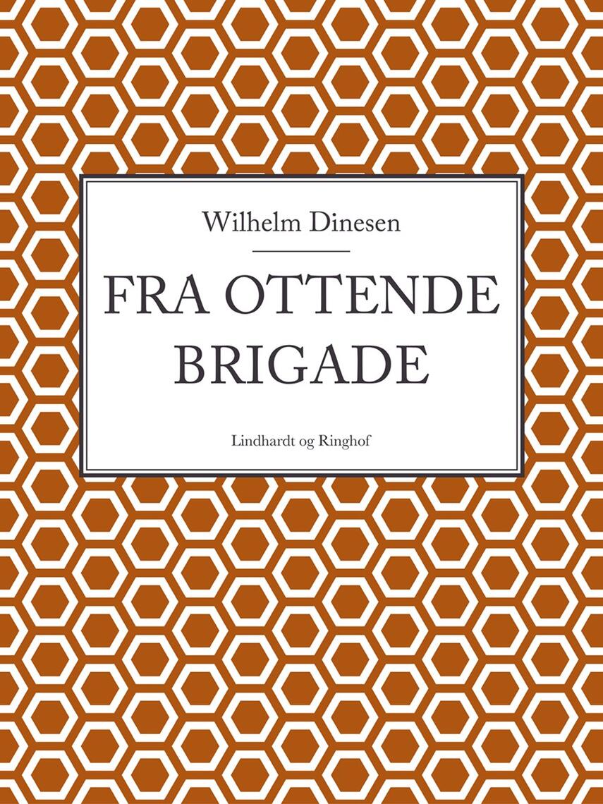 W. Dinesen: Fra ottende Brigade