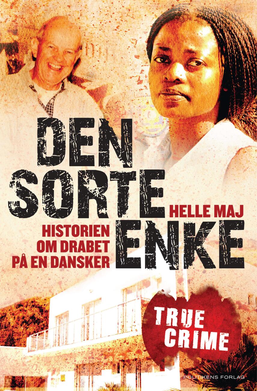 Helle Maj: Den sorte enke : historien om drabet på en dansker