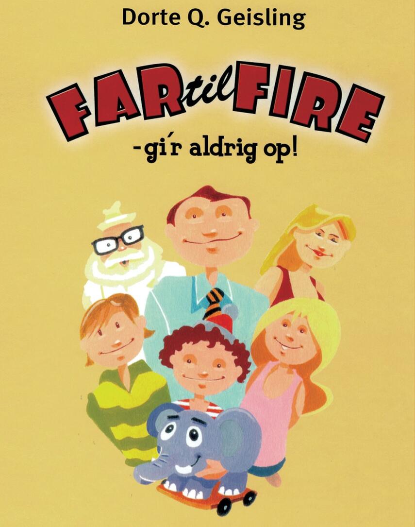 Dorte Q. Geisling: Far til fire - gi'r aldrig op!