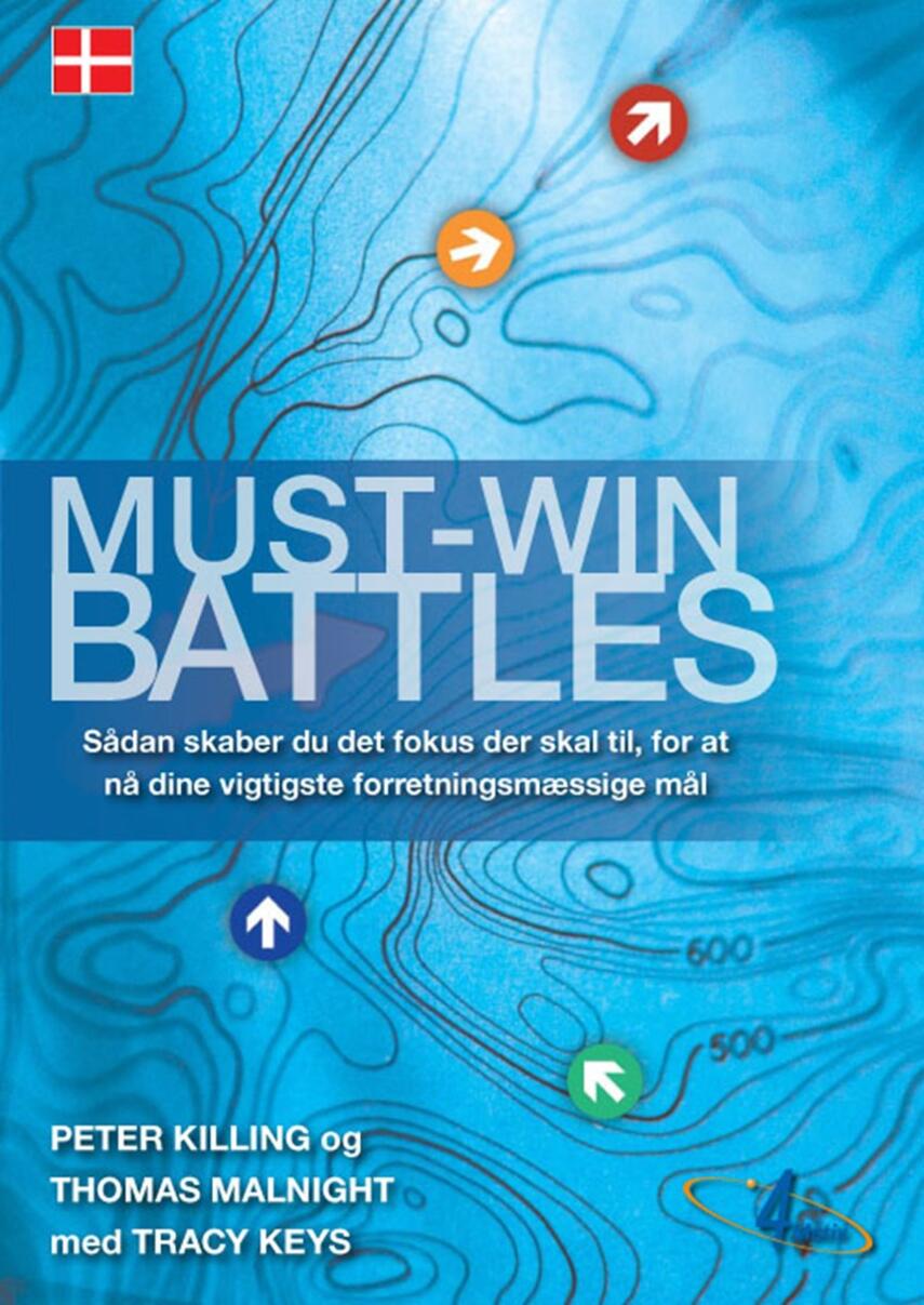 : Must-win battles : sådan skaber du det fokus der skal til for at nå dine vigtigste forretningsmæssige mål