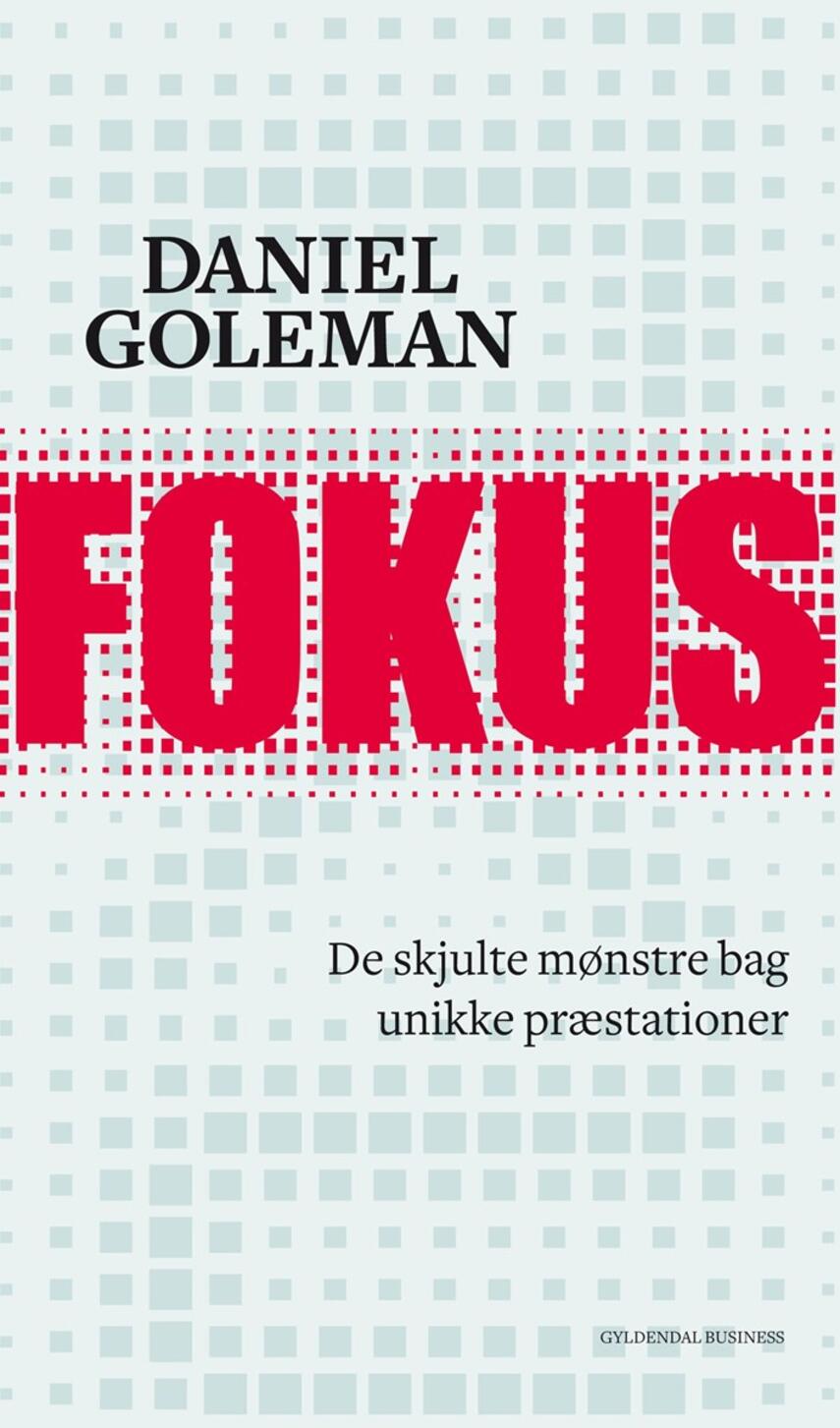 Daniel Goleman: Fokus : de skjulte mønstre bag unikke præstationer