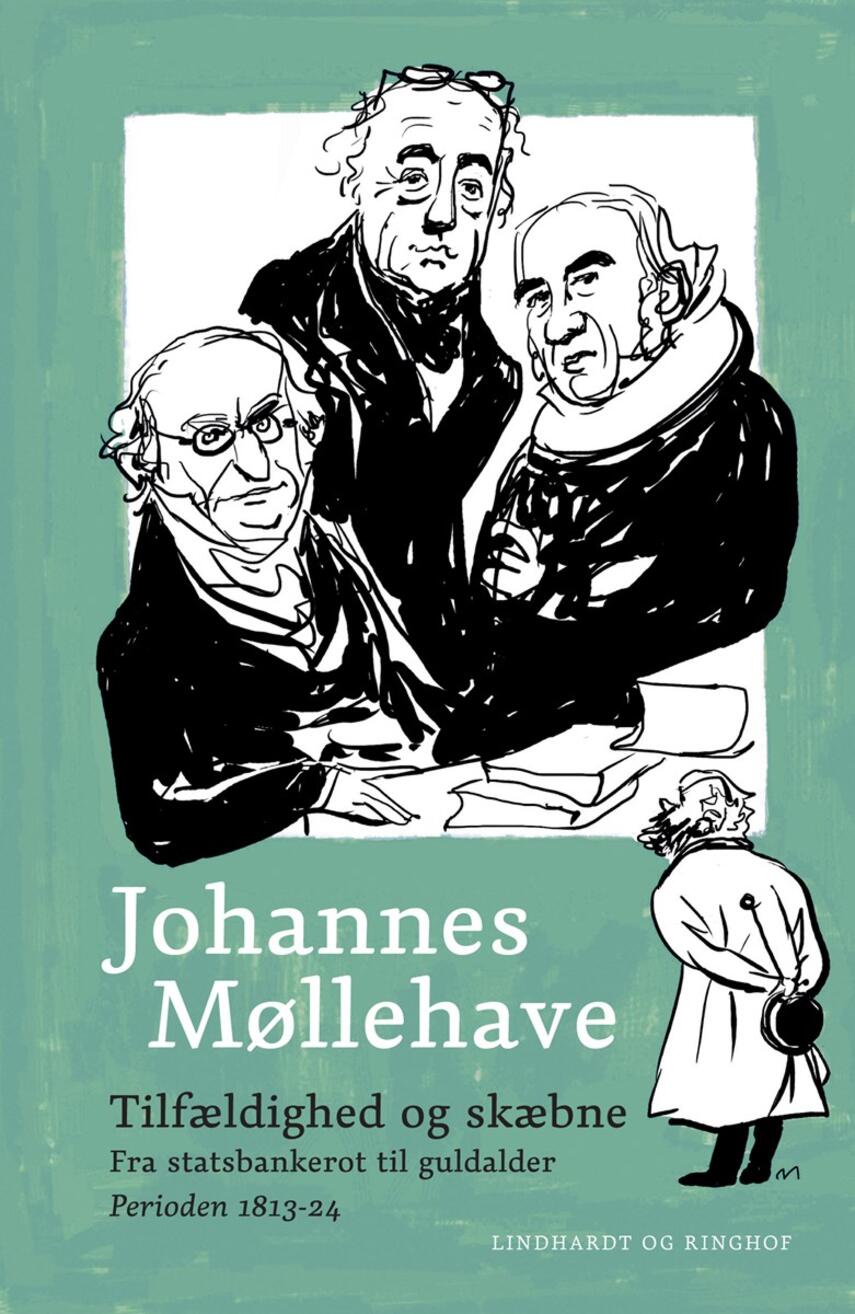 Johannes Møllehave: Tilfældighed og skæbne : fra statsbankerot til guldalder : perioden 1813-24