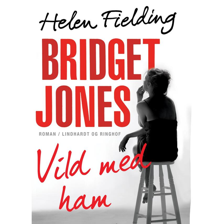 Helen Fielding: Bridget Jones - vild med ham