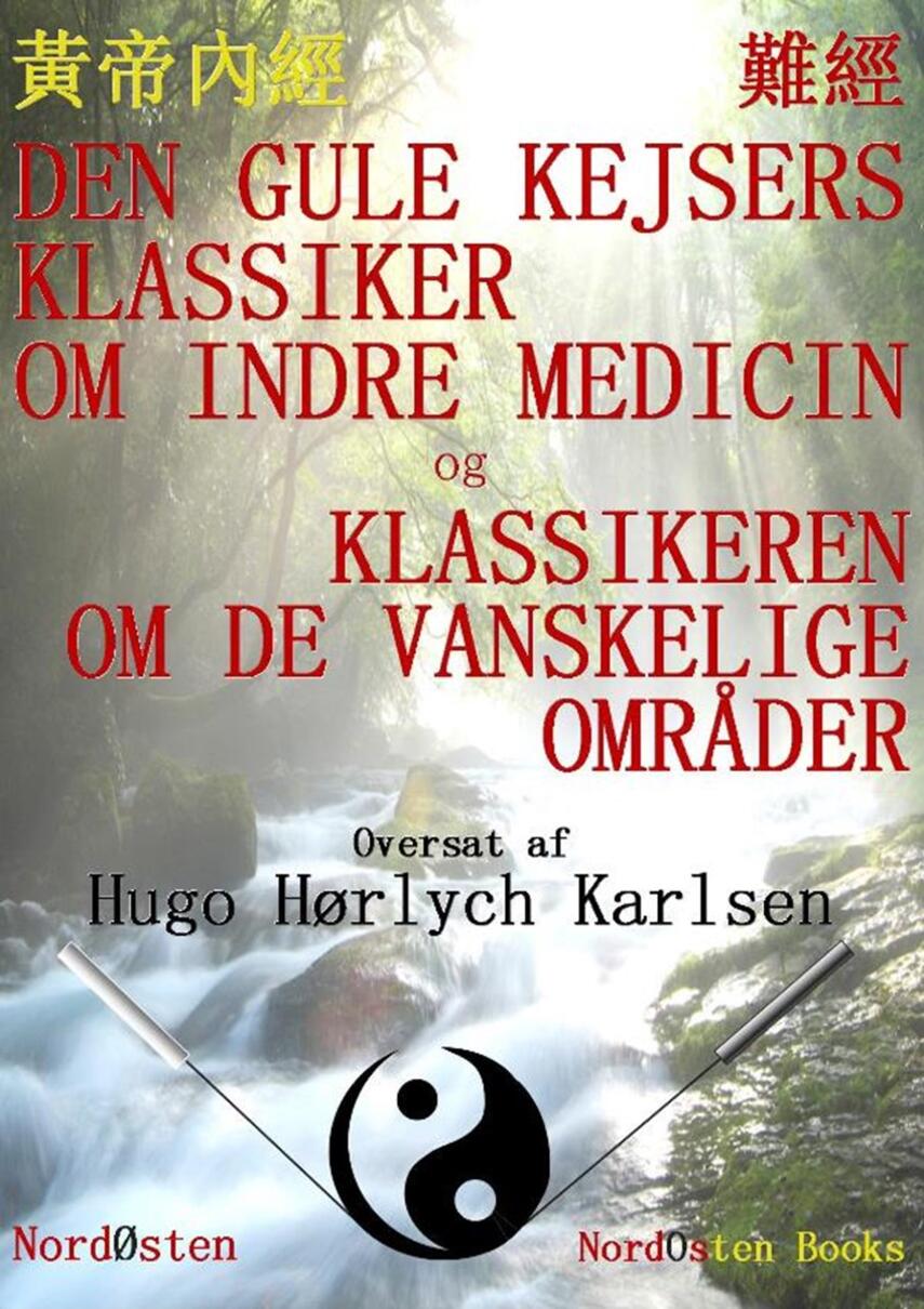 Huangdi: Den Gule Kejsers klassiker om indre medicin og Klassikeren om de vanskelige områder