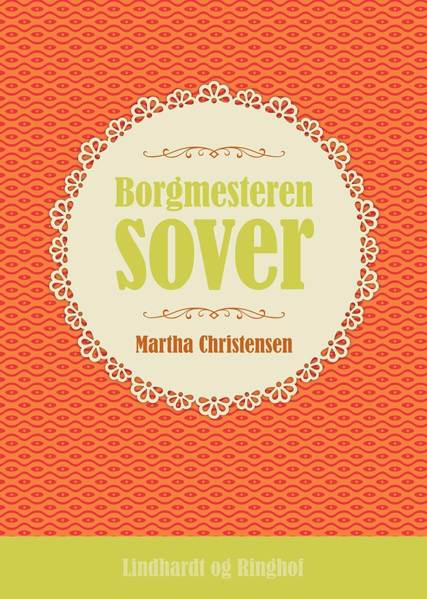 Martha Christensen (f. 1926): Borgmesteren sover