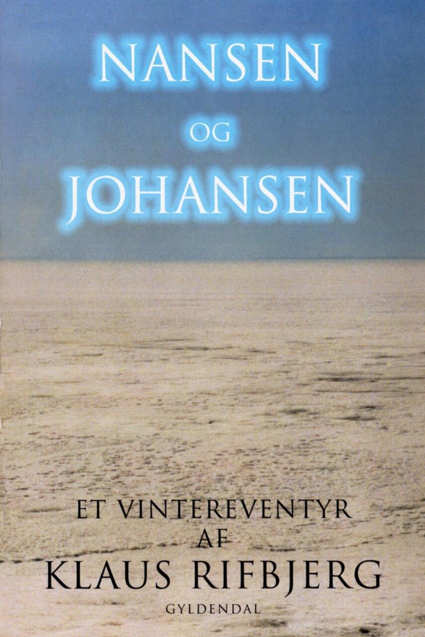 Klaus Rifbjerg: Nansen og Johansen : et vintereventyr