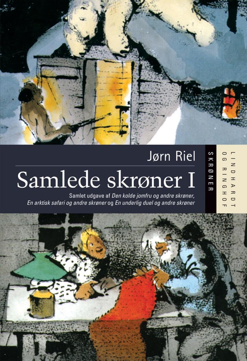 Jørn Riel: Samlede skrøner. 1