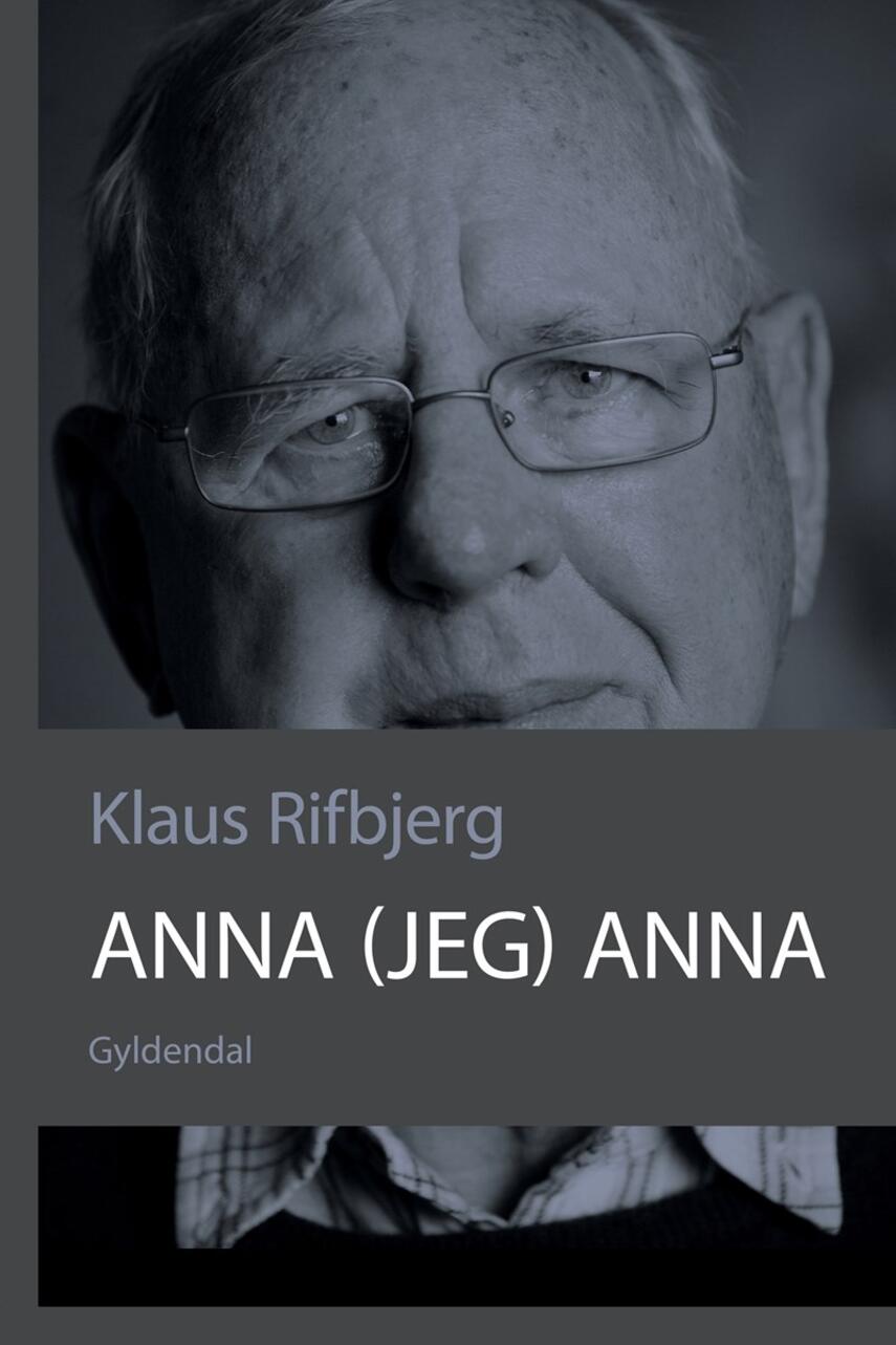 Klaus Rifbjerg: Anna (jeg) Anna