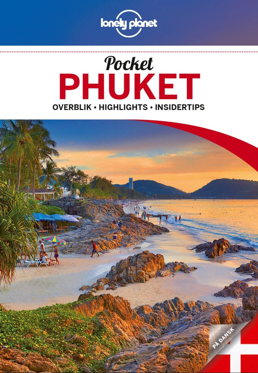 Trent Holden, Kate Morgan: Pocket Phuket : overblik, highlights, insidertips