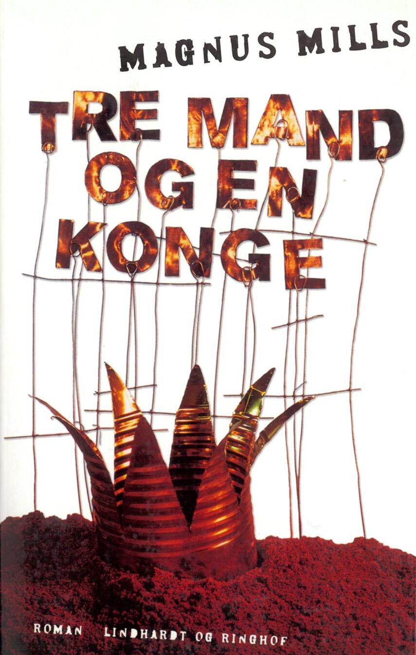 Magnus Mills: Tre mand og en konge