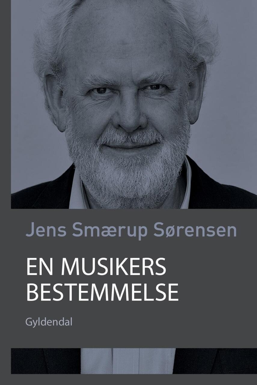 Jens Smærup Sørensen: En musikers bestemmelse