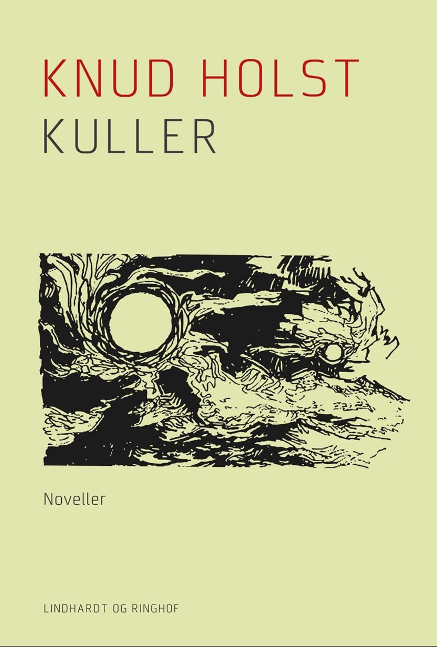 Knud Holst (f. 1936): Kuller : noveller