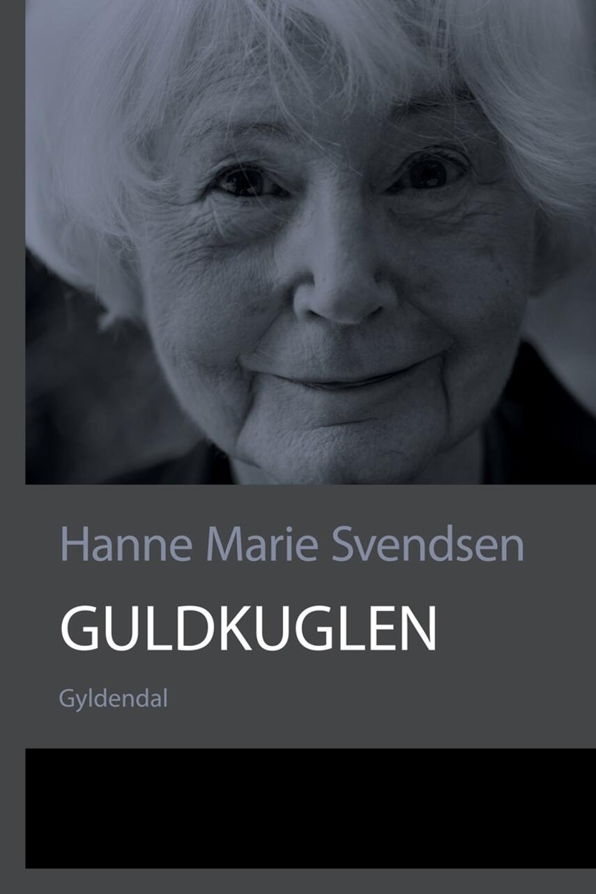 Hanne Marie Svendsen (f. 1933): Guldkuglen