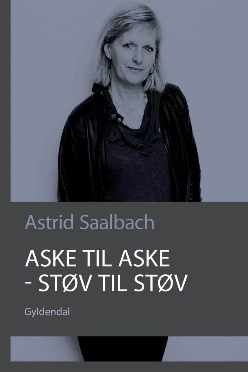 Astrid Saalbach: Aske til aske, støv til støv