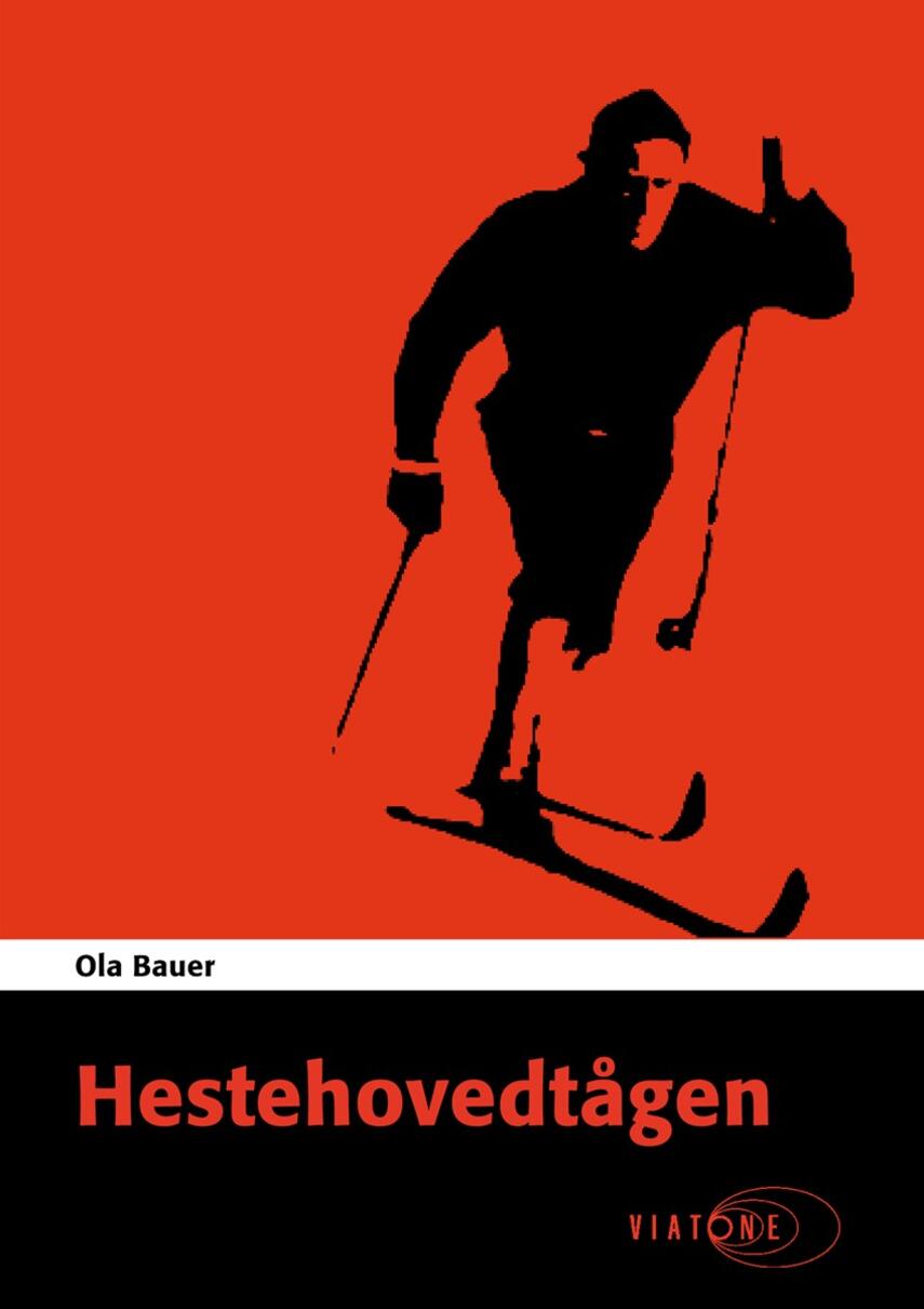 Ola Bauer: Hestehovedtågen