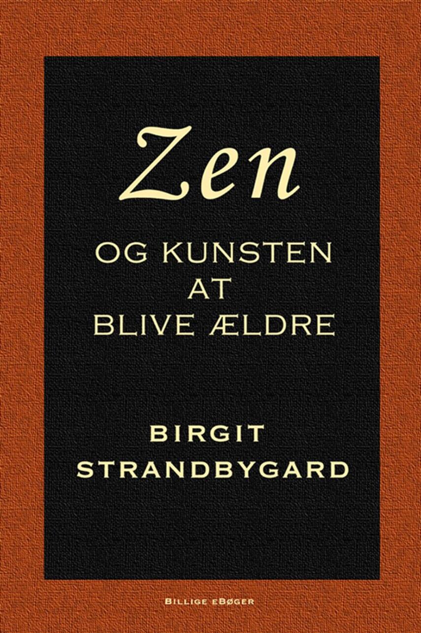 Birgit Strandbygaard: Zen og kunsten at blive ældre